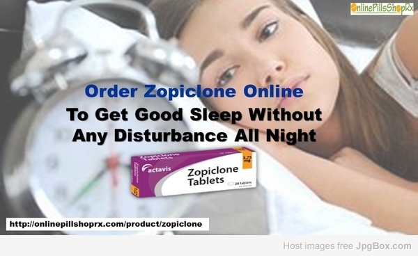 Order Zopiclone Online To Get Good Sleep Without Any Disturbance All Night