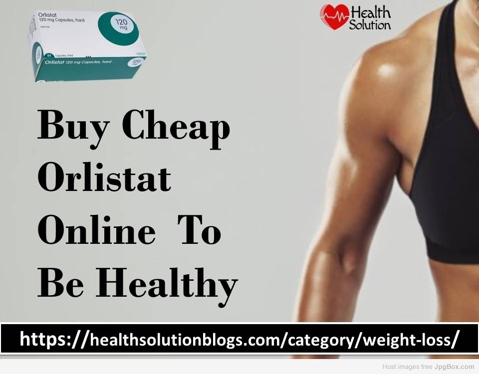 Buy Cheap Orlistat Online To Be Healthy