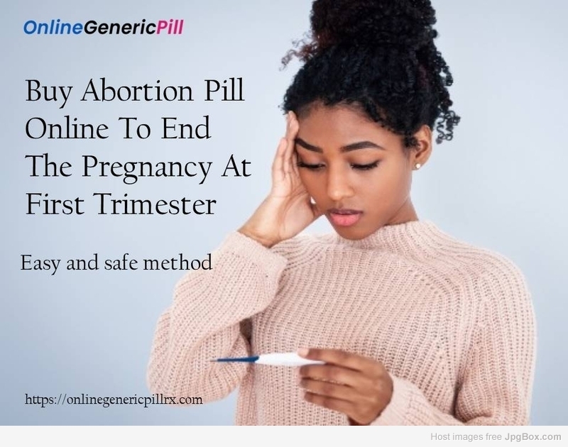 Buy Abortion Pill Online To End The Pregnancy At First Trimester