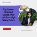 Top Career-Oriented Course After 12th for a High Salary Future