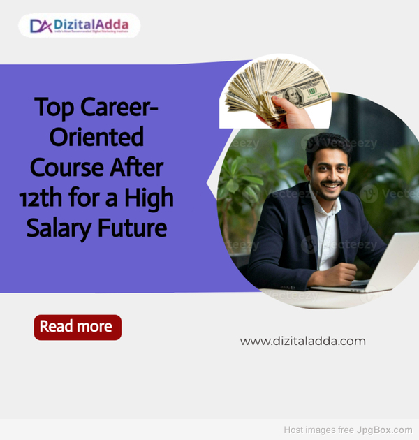 Top Career-Oriented Course After 12th for a High Salary Future