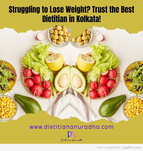 Struggling to Lose Weight? Trust the Best Dietitian in Kolkata!