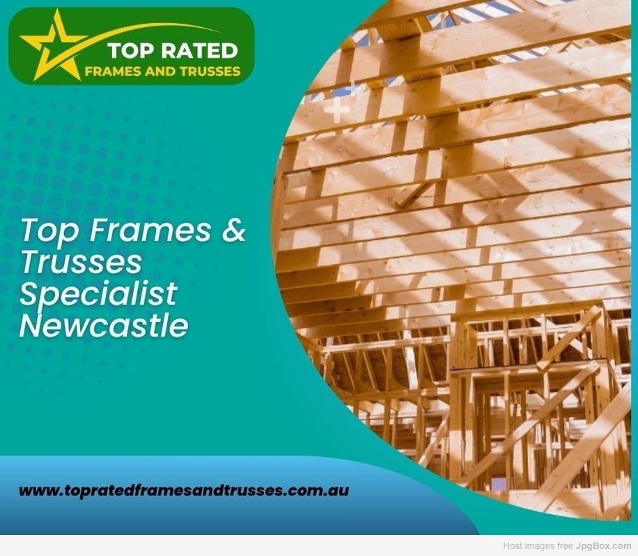 Want durable and affordable Top Frames & Trusses Specialist in Newcastle?