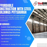 Affordable Construction with Steel Buildings Pittsburgh
