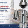 ATEX Certified Explosion Proof CCTV Camera for Hazardous Areas